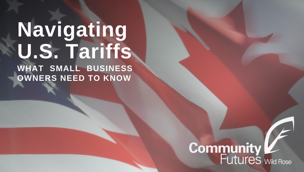 Navigating U.S. Tariffs What Albertan Small Businesses Need to Know